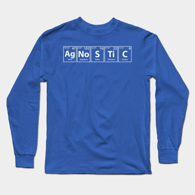 Agnostic (Ag-No-S-Ti-C) Periodic Elements Spelling Long Sleeve T-Shirt by cerebrands